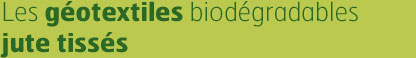 Les géotextiles biodégradables jute tissés